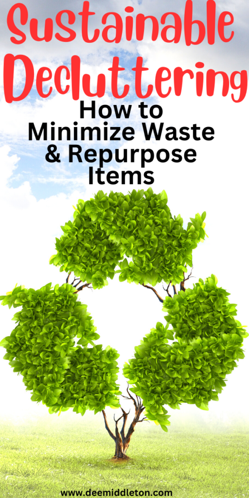 Sustainable Decluttering: How to Minimize Waste & Repurpose Items