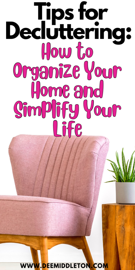 Tips for Decluttering: How to Organize Your Home and Simplify Your Life - what to declutter, declutter help, things to declutter, declutter closet, declutter checklist, getting organized at home, decluttering inspiration