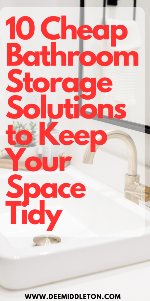 10 Cheap Bathroom Storage Solutions to Keep Your Space Tidy