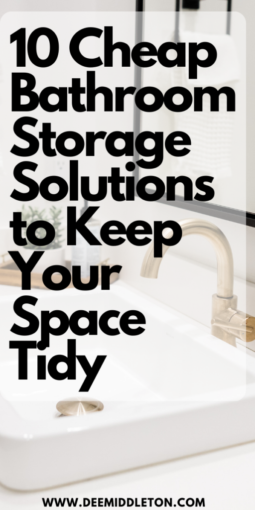 10 Cheap Bathroom Storage Solutions to Keep Your Space Tidy