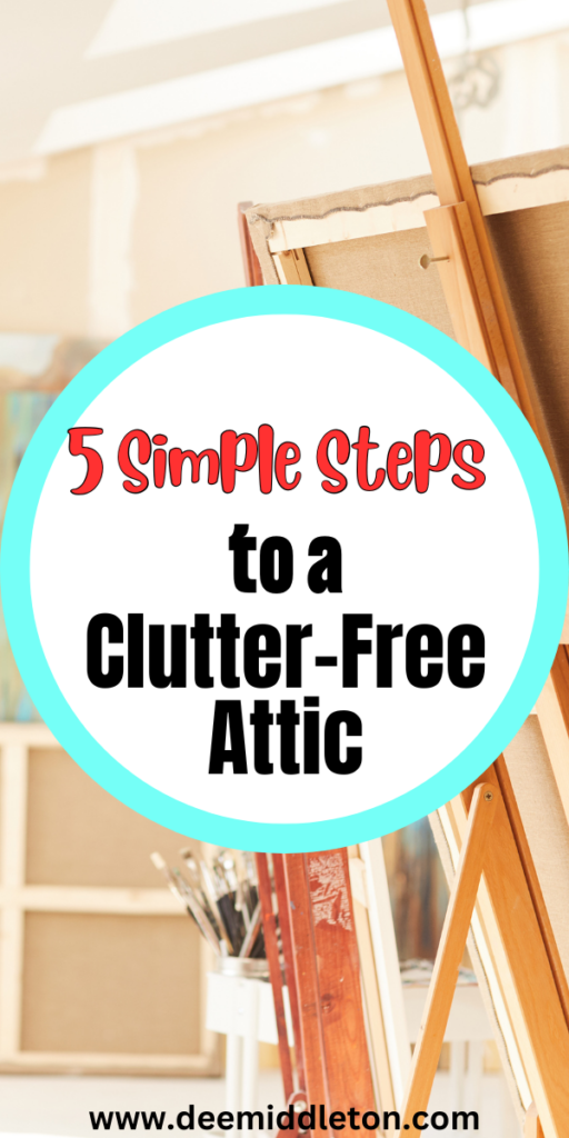 5 Simple Steps to a Clutter-Free Attic