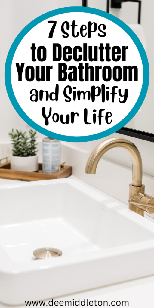 7 Steps to Declutter Your Bathroom and Simplify Your Life