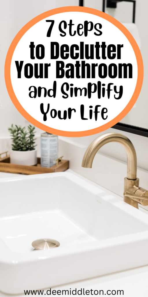7 Steps to Declutter Your Bathroom and Simplify Your Life
