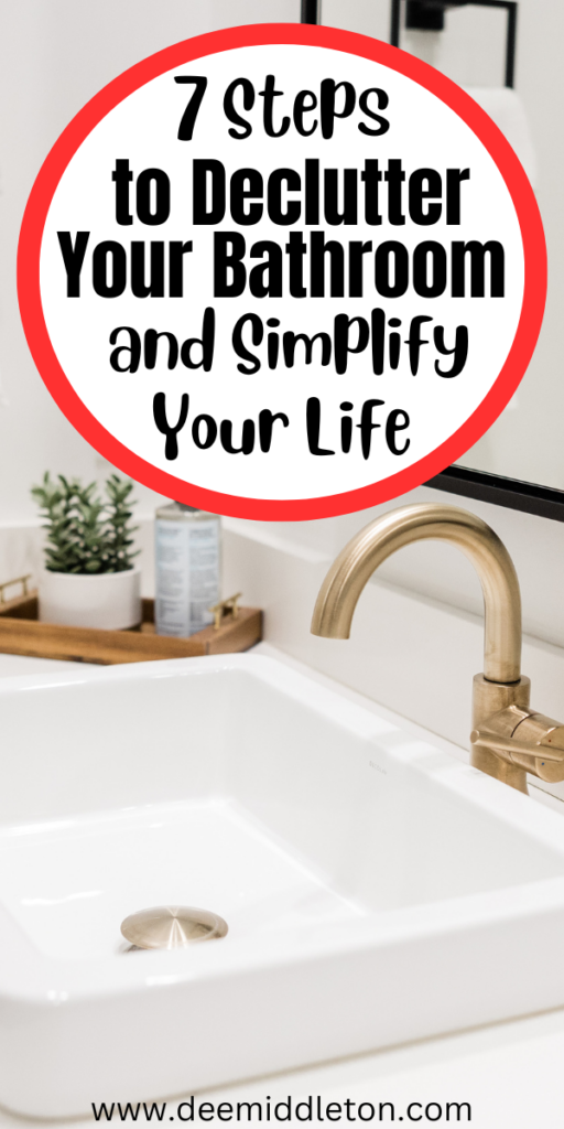 7 Steps to Declutter Your Bathroom and Simplify Your Life