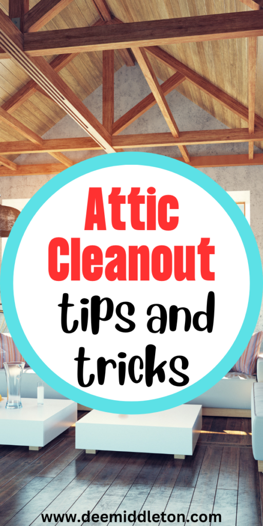 Attic Cleanout Tips and Tricks: How to Declutter and Organize Your Attic - Declutter AtticAttic Cleaning TipsCluttered Attic StorageHow To Store Attic ItemsHow To Declutter AtticAttic Clean UpAttic Organization IdeasHow To Prevent Attic Mold