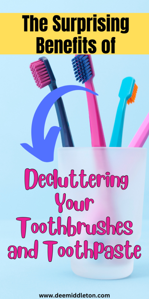 The Surprising Benefits of Decluttering Your Toothbrushes and Toothpaste