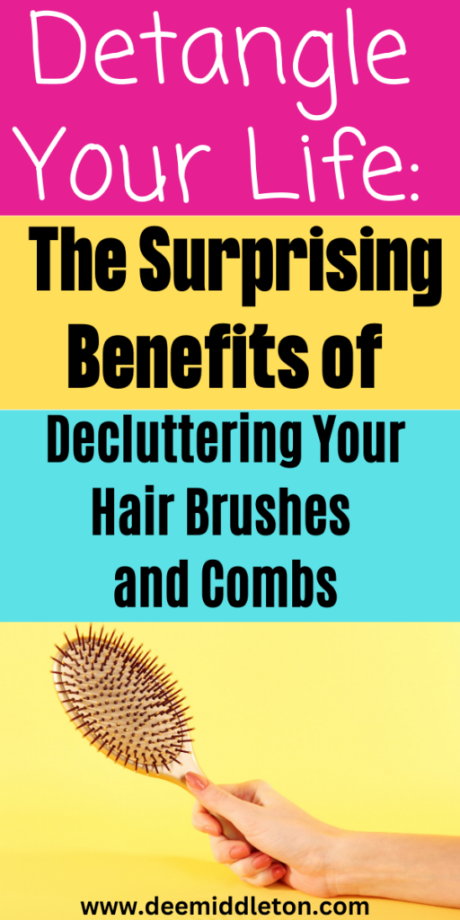 Detangle Your Life: The Surprising Benefits of Decluttering Your Hair Brushes and Combs