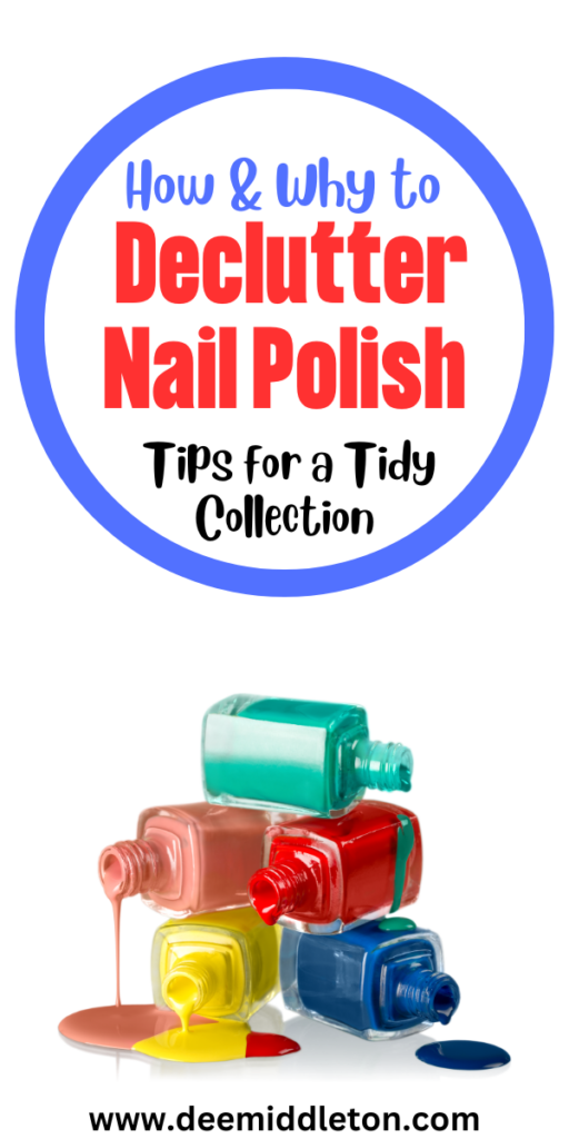 How and Why to Declutter Nail Polish: Tips for a Tidy Collection