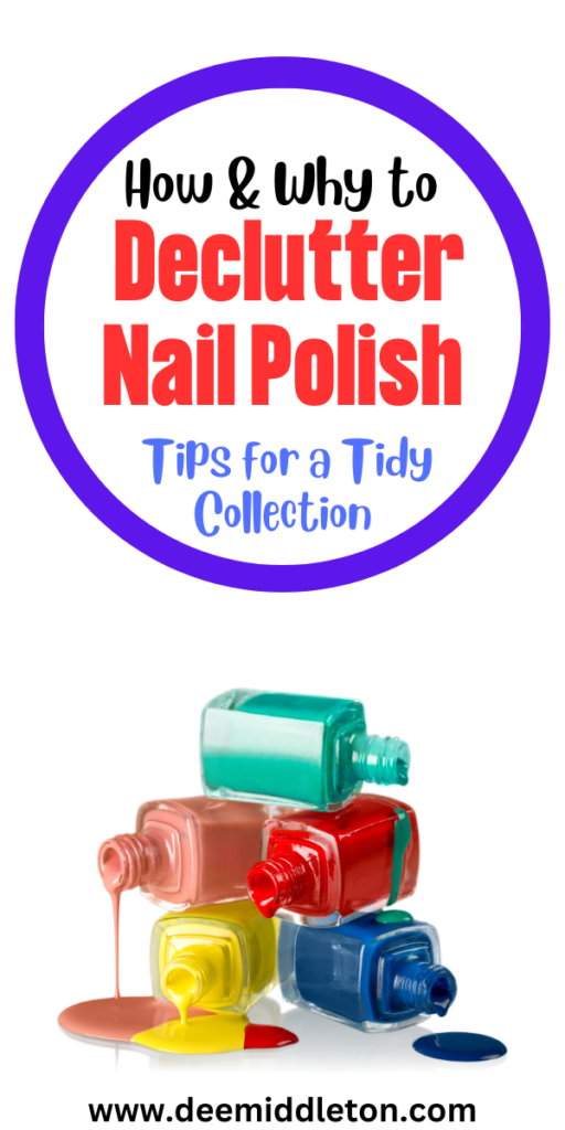 How and Why to Declutter Nail Polish: Tips for a Tidy Collection