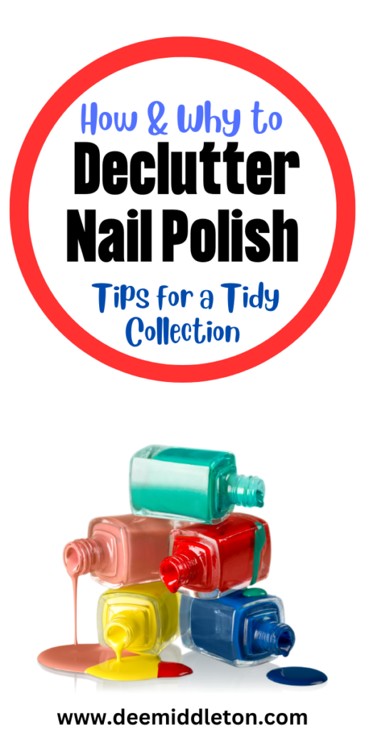 How and Why to Declutter Nail Polish: Tips for a Tidy Collection