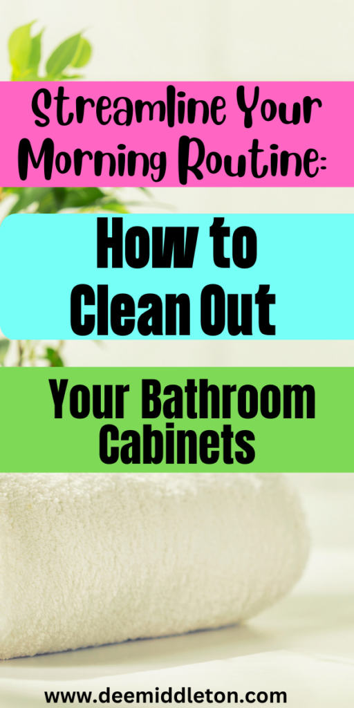 Streamline Your Morning Routine: How to Clean Out Your Bathroom Cabinets