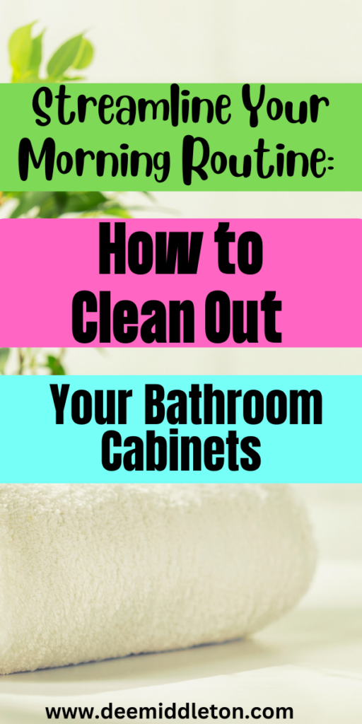 Streamline Your Morning Routine: How to Clean Out Your Bathroom Cabinets
