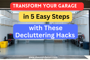 Transform Your Garage in 5 Easy Steps with These Decluttering Hacks