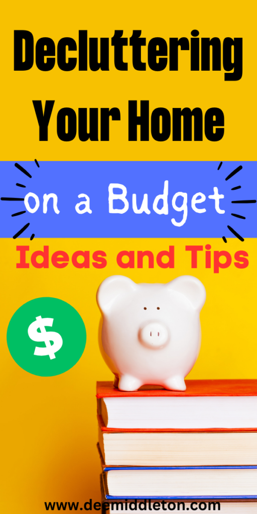 Decluttering Your Home on a Budget: Ideas and Tips