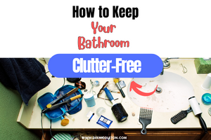 How to Keep Your Bathroom Clutter-free