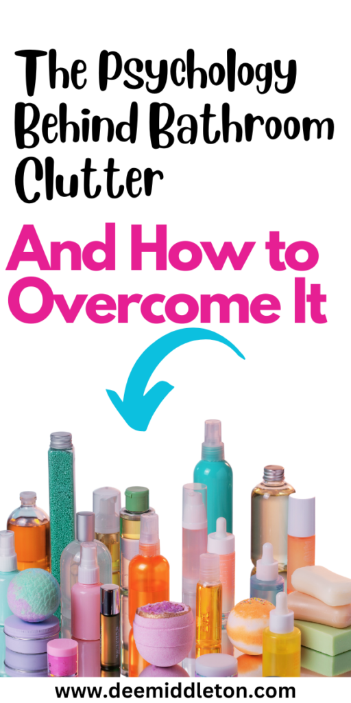 The Psychology Behind Bathroom Clutter and How to Overcome It
