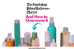 The Psychology Behind Bathroom Clutter and How to Overcome It