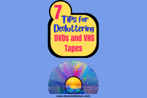 7 Tips for Decluttering DVDs and VHS Tapes