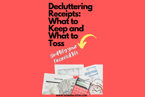 Decluttering Receipts: What to Keep and What to Toss