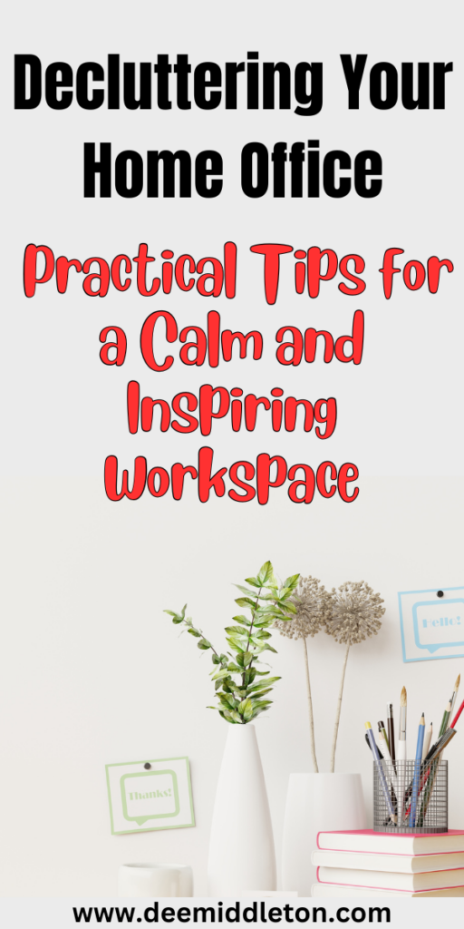 Decluttering Your Home Office: Practical Tips for a Calm and Inspiring Workspace