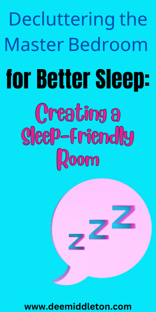 Decluttering the Master Bedroom for Better Sleep: Creating a Sleep-Friendly Room