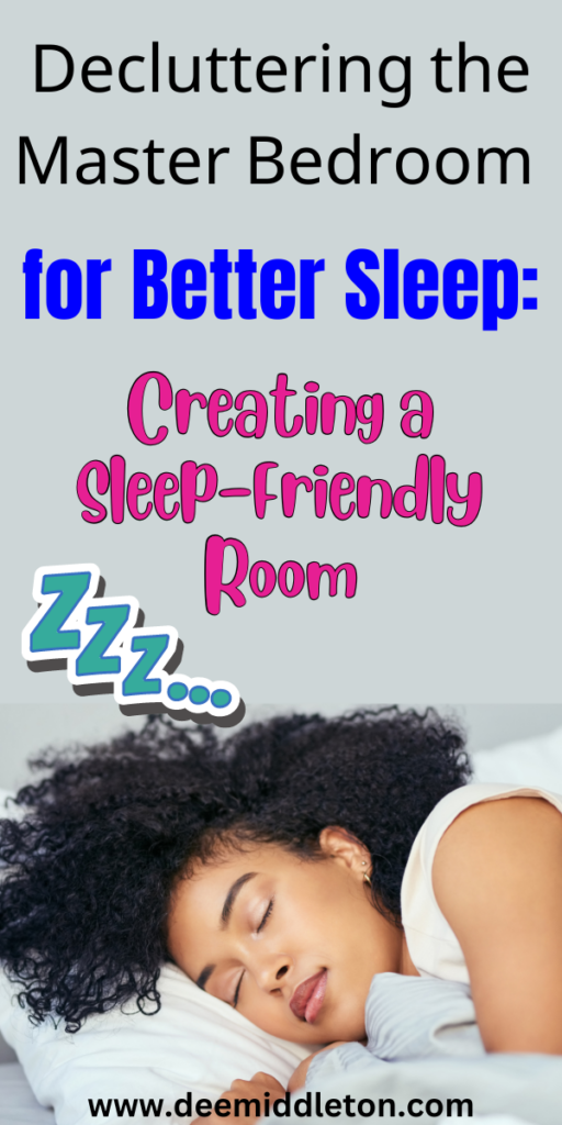 Decluttering the Master Bedroom for Better Sleep: Creating a Sleep-Friendly Room