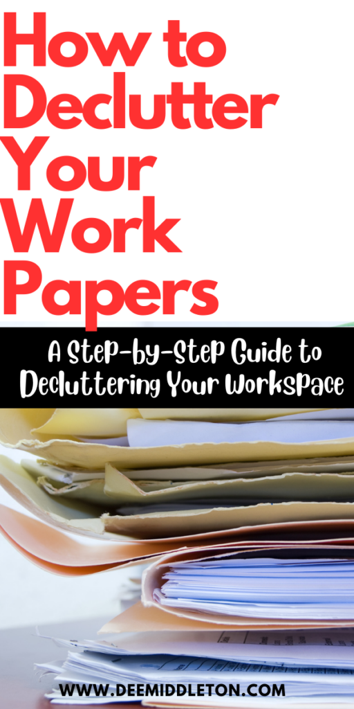 How to Declutter Your Work Papers: A Step-by-Step Guide to Decluttering Your Workspace