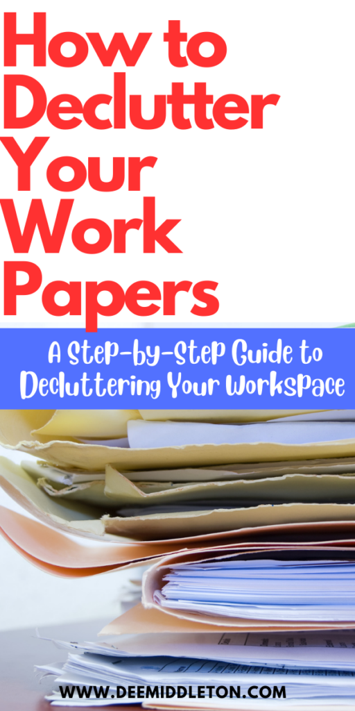 How to Declutter Your Work Papers: A Step-by-Step Guide to Decluttering Your Workspace