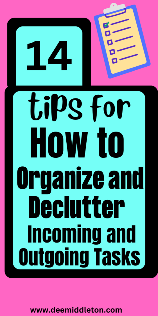 How to Organize and Declutter Incoming and Outgoing Tasks: A Guide to Productivity