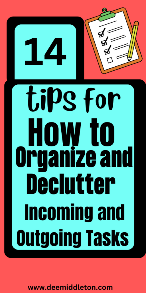 How to Organize and Declutter Incoming and Outgoing Tasks: A Guide to Productivity