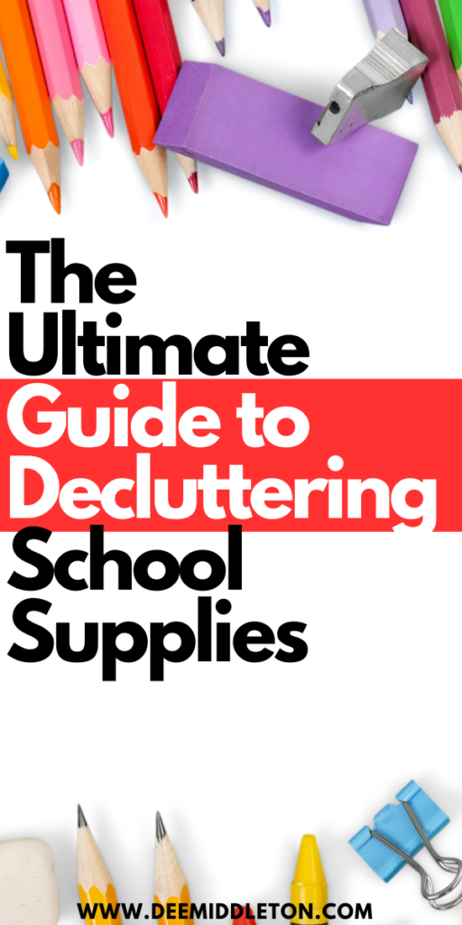 The Ultimate Guide to Decluttering School Supplies