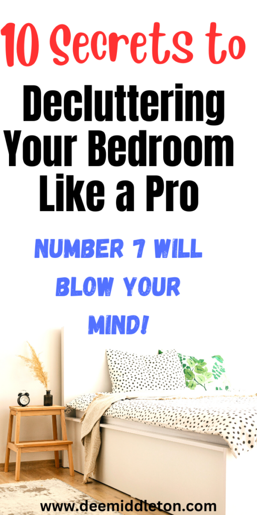 10 Secrets to Decluttering Your Bedroom Like a Pro—Number 7 Will Blow Your Mind!