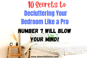 10 Secrets to Decluttering Your Bedroom Like a Pro—Number 7 Will Blow Your Mind!