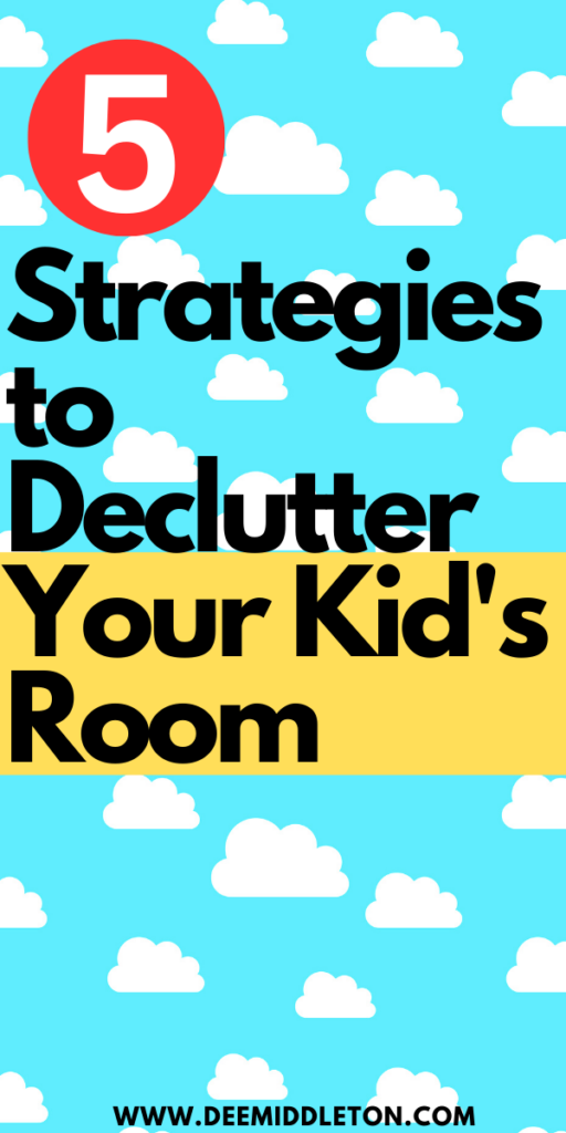5 Strategies to Declutter Your Kid's Room