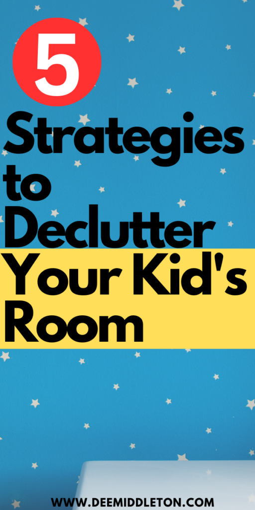 5 Strategies to Declutter Your Kid's Room