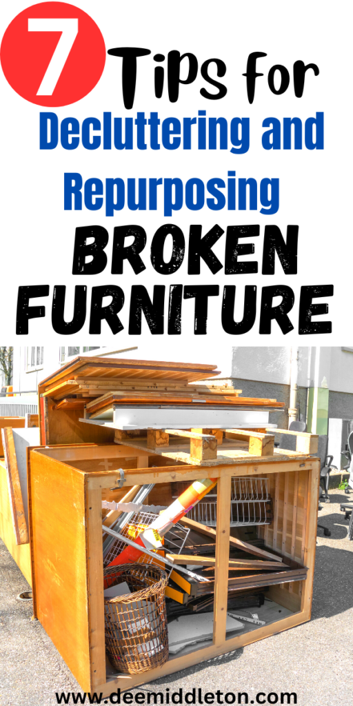 7 Tips for Decluttering and Repurposing Broken Furniture