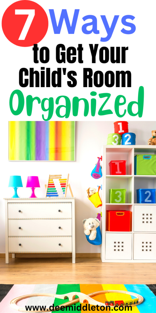 7 Ways to Get Your Child's Room Organized