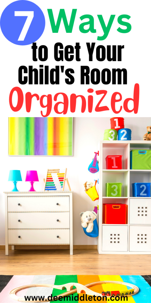 7 Ways to Get Your Child's Room Organized