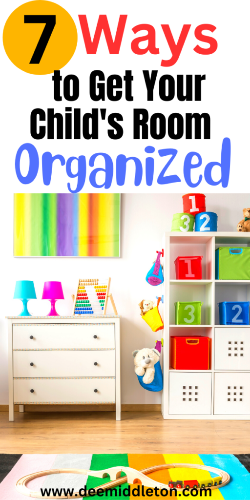 7 Ways to Get Your Child's Room Organized
