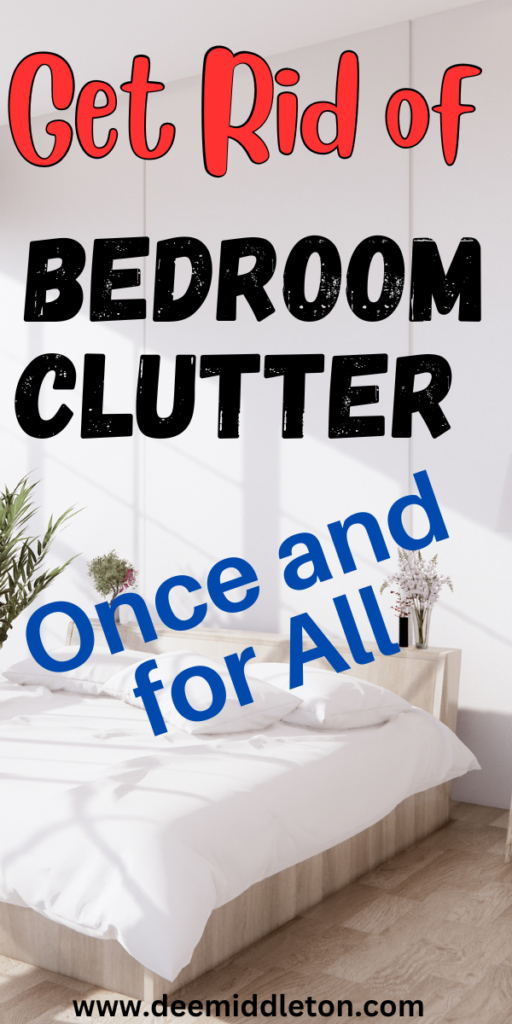 Get Rid of Bedroom Clutter Once and for All