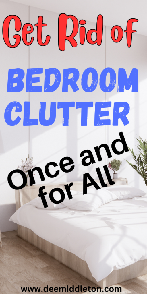 Get Rid of Bedroom Clutter Once and for All—Revolutionary Hacks That