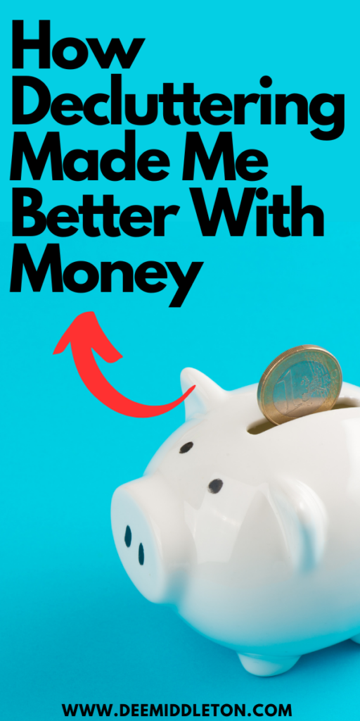 How Decluttering Made Me Better With Money