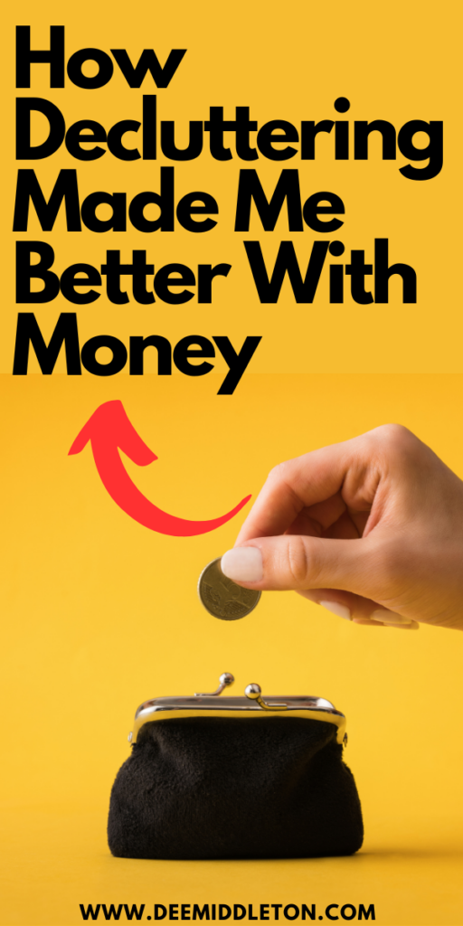 How Decluttering Made Me Better With Money