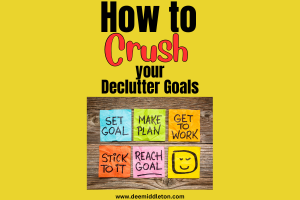 How to Crush your Declutter Goals