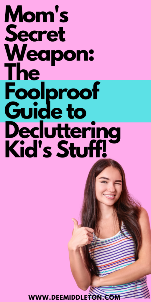 Mom's Secret Weapon: The Foolproof Guide to Decluttering Kid's Stuff!