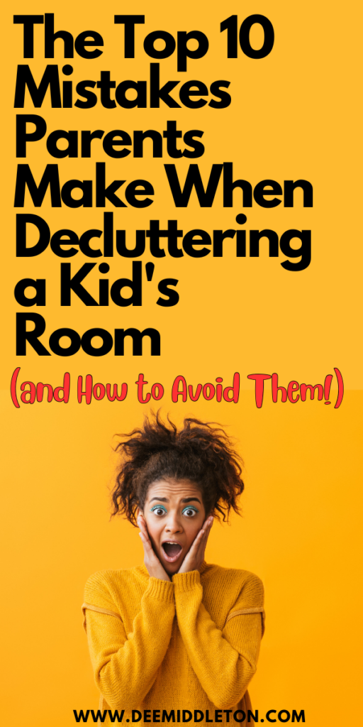 The Top 10 Mistakes Parents Make When Decluttering a Kid's Room (and How to Avoid Them!)