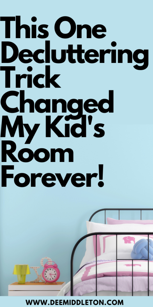 This One Decluttering Trick Changed My Kid's Room Forever!