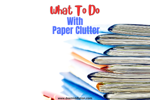 What To Do With Paper Clutter