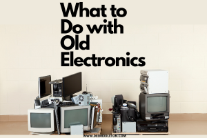 What to Do with Old Electronics
