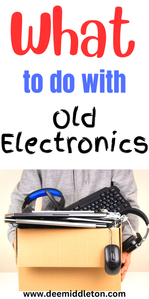 What to Do with Old Electronics